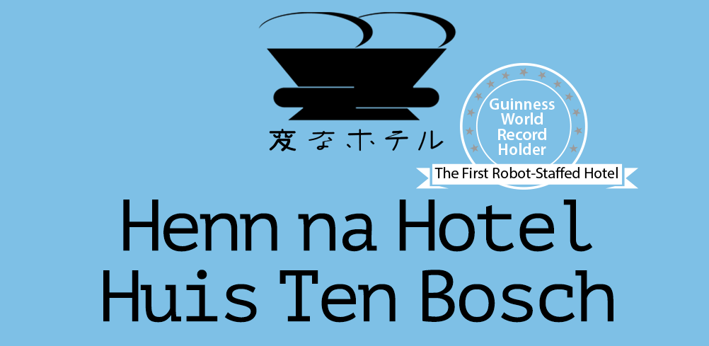 Henn na Hotel is the “first ever robot-staffed hotel”