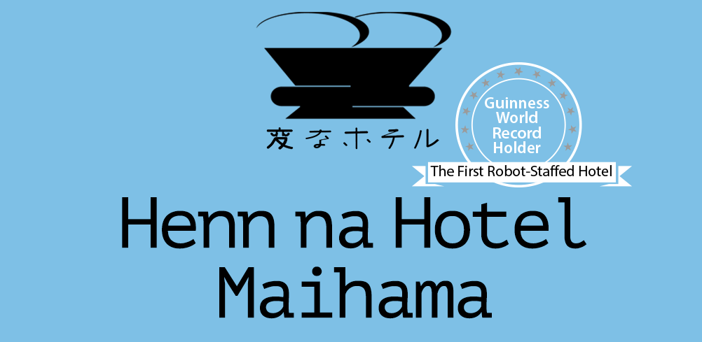 Henn na Hotel is the “first ever robot-staffed hotel”